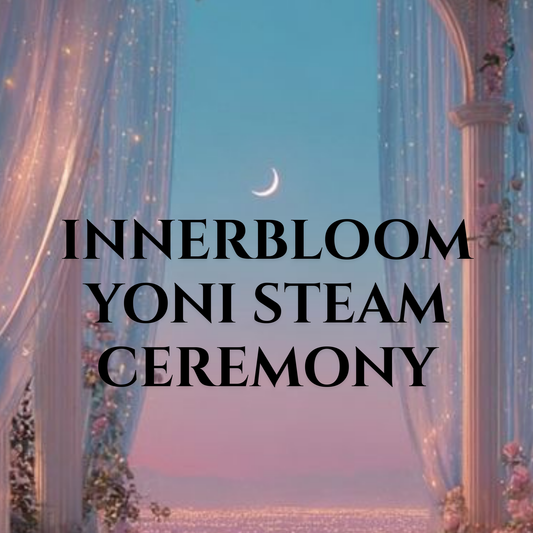 Innerbloom Yoni Steam Ceremony