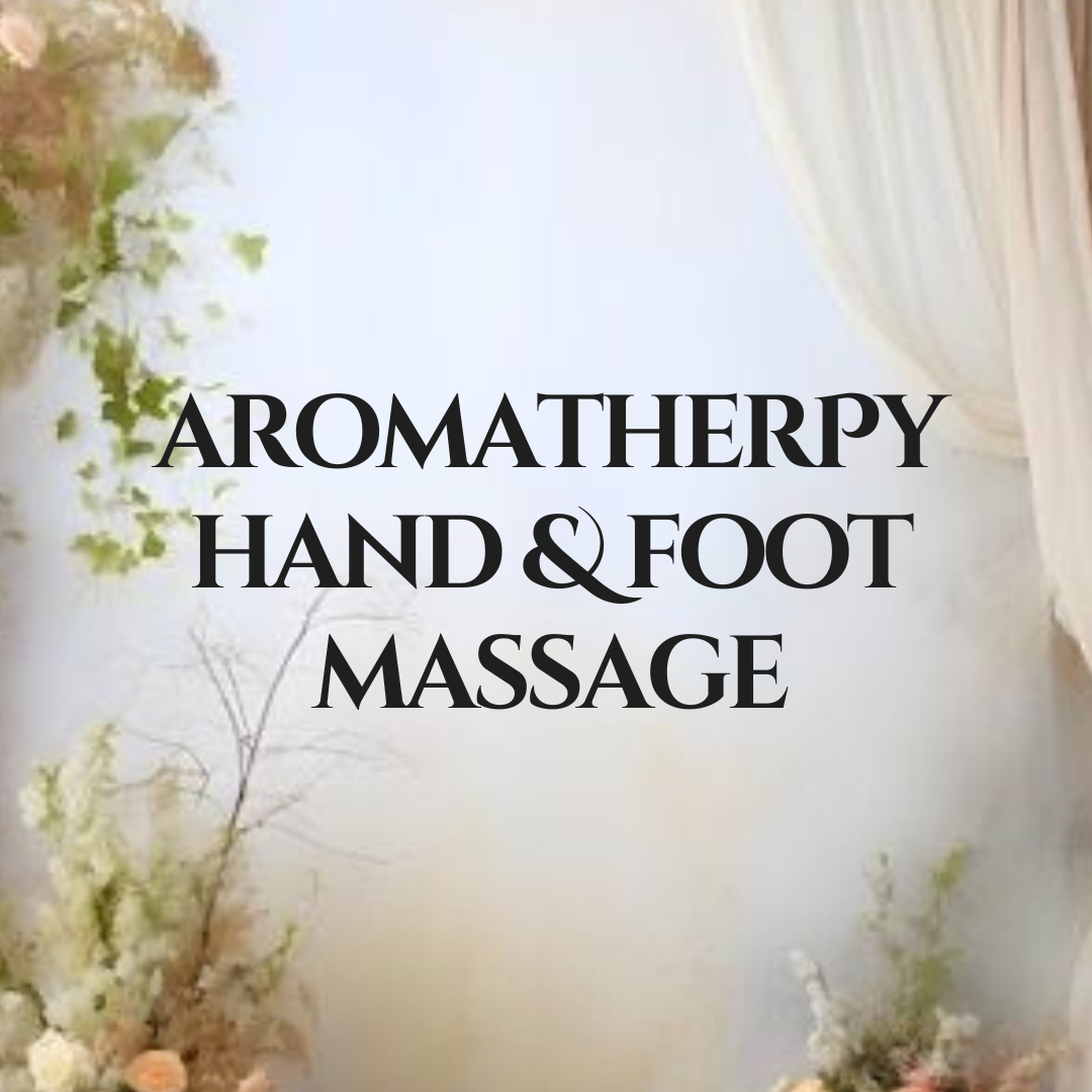 Aromatherapy Hand & Foot Massage